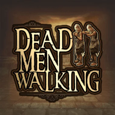 Dead Men Walking